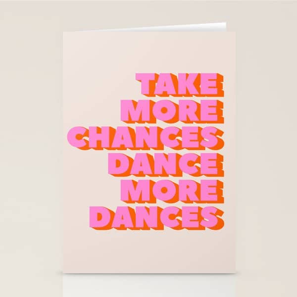 Take More Chances Dance More Dances Stationery Card