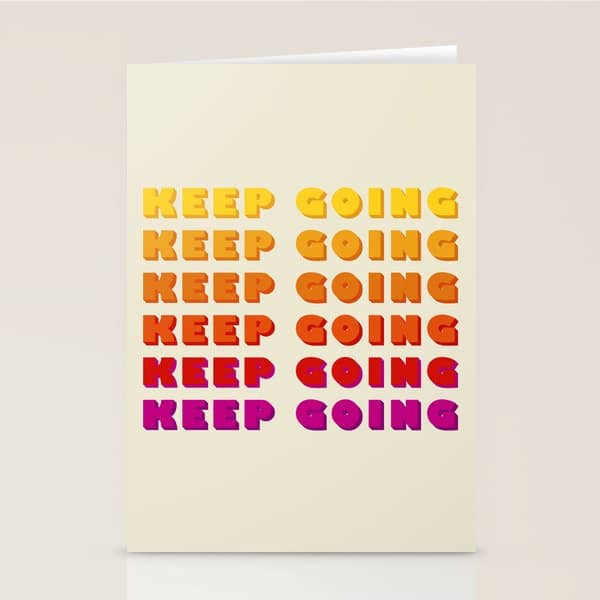 Keep Going - Positive Quote Stationery Card