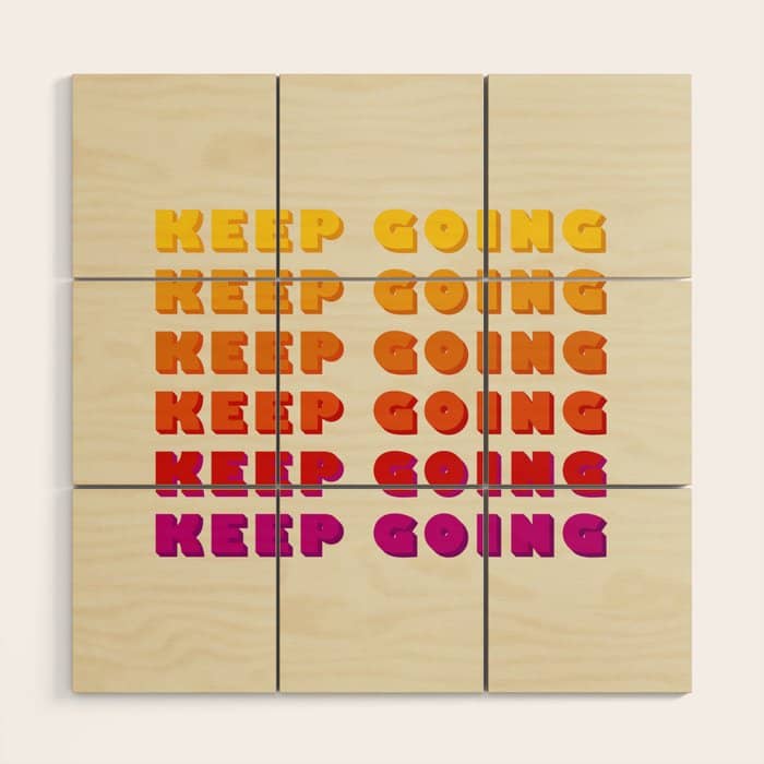 Keep Going - Positive Quote Wood Wall Art