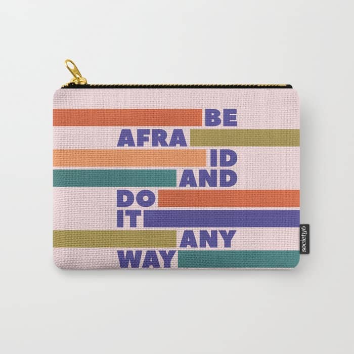 Be Afraid And Do It Anyway - Colorful Typography Carry All Pouch
