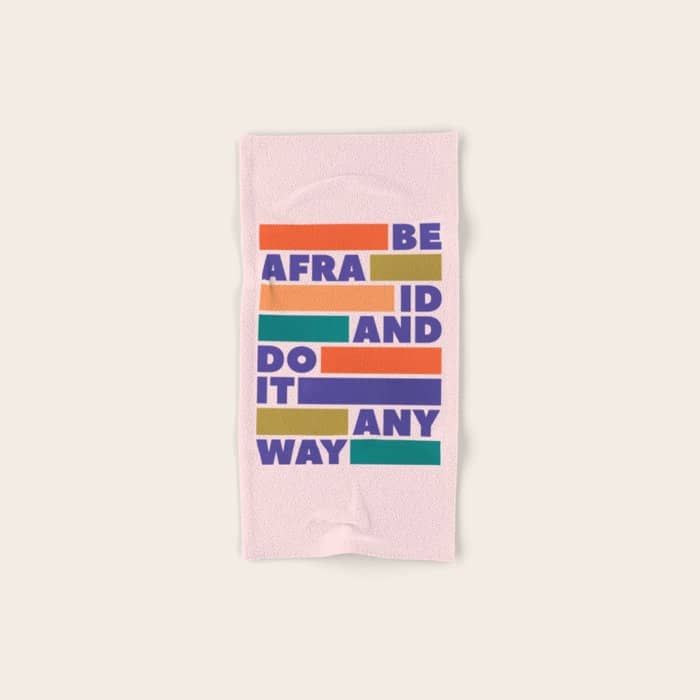 Be Afraid And Do It Anyway - Colorful Typography Bath Towel