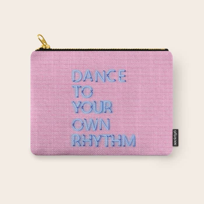 Dance To Your Own Rhythm - Blue Neon Carry All Pouch