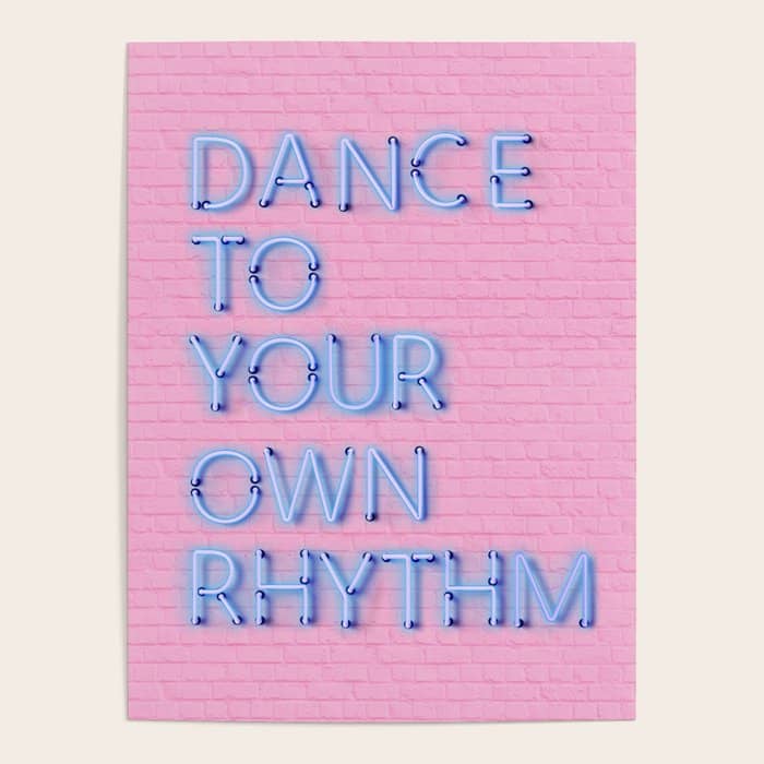 Dance To Your Own Rhythm - Blue Neon Poster