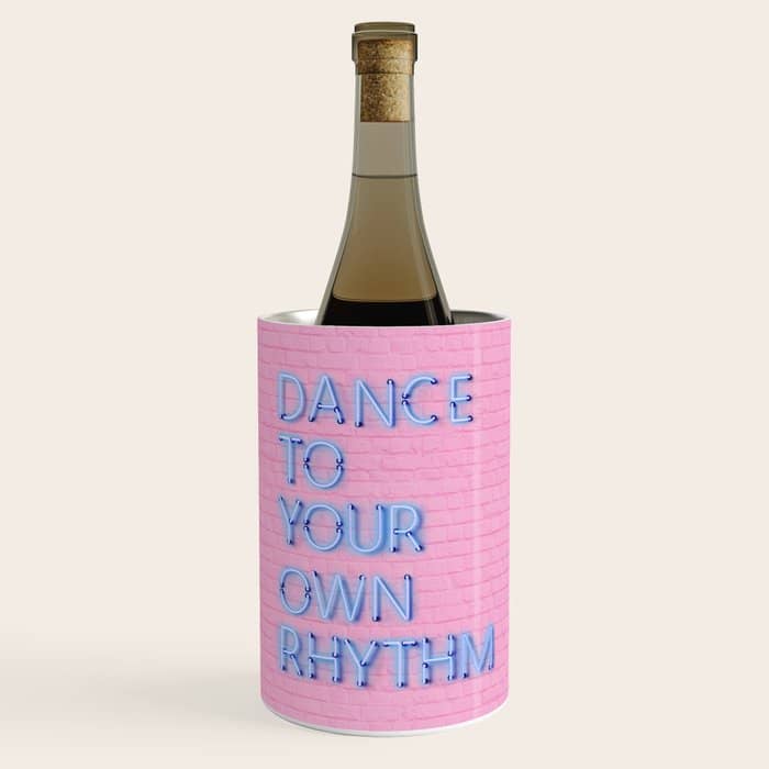 Dance To Your Own Rhythm - Blue Neon Wine Chiller