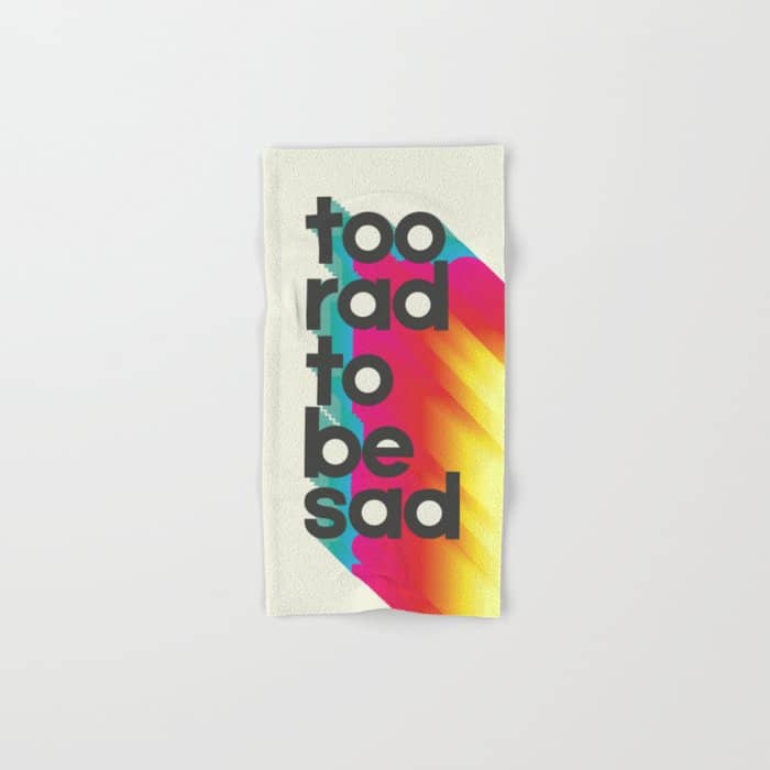 Too Rad To Be Sad - Neon Rainbow Bath Towel
