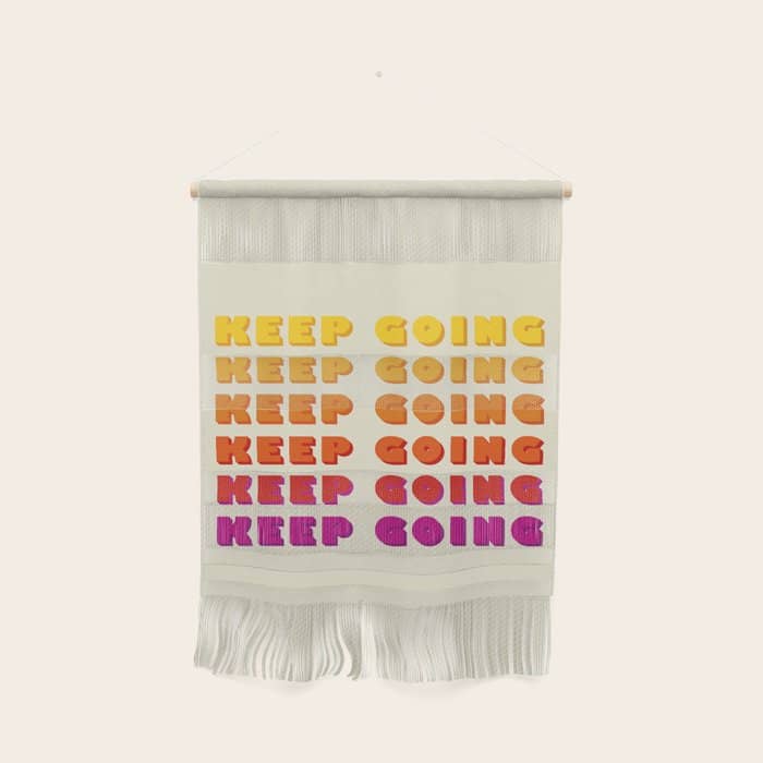 Keep Going - Positive Quote Wall Hanging
