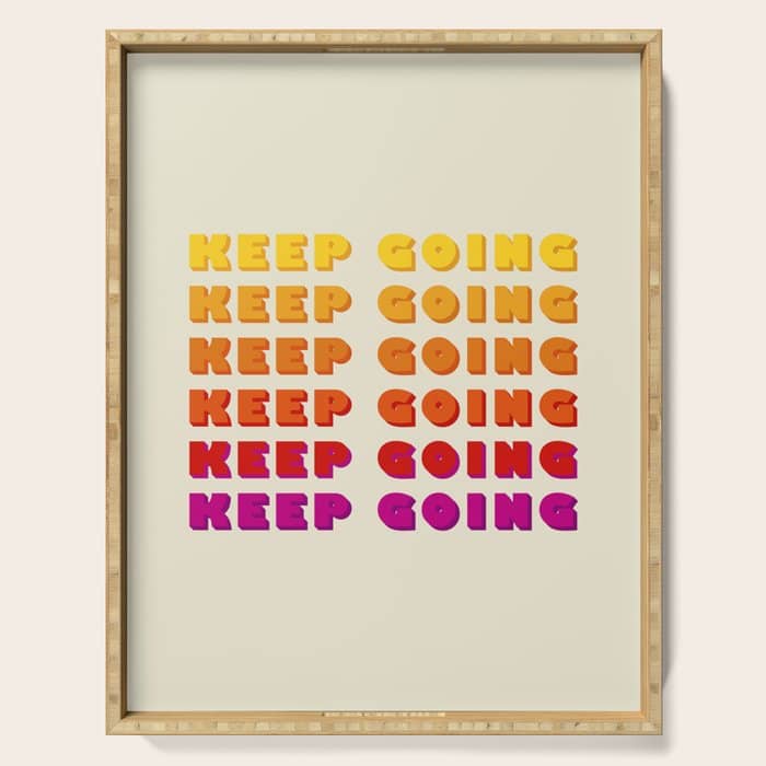 Keep Going - Positive Quote Serving Tray