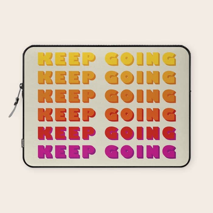Keep Going - Positive Quote Laptop Sleeve