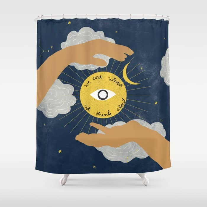 We Are What We Think About Shower Curtain
