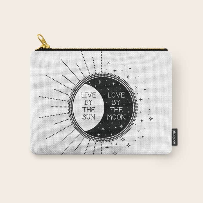 Live By The Sun Love By The Moon Carry All Pouch