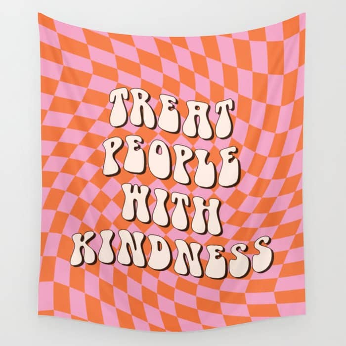 Treat People With Kindness Wall Tapestry