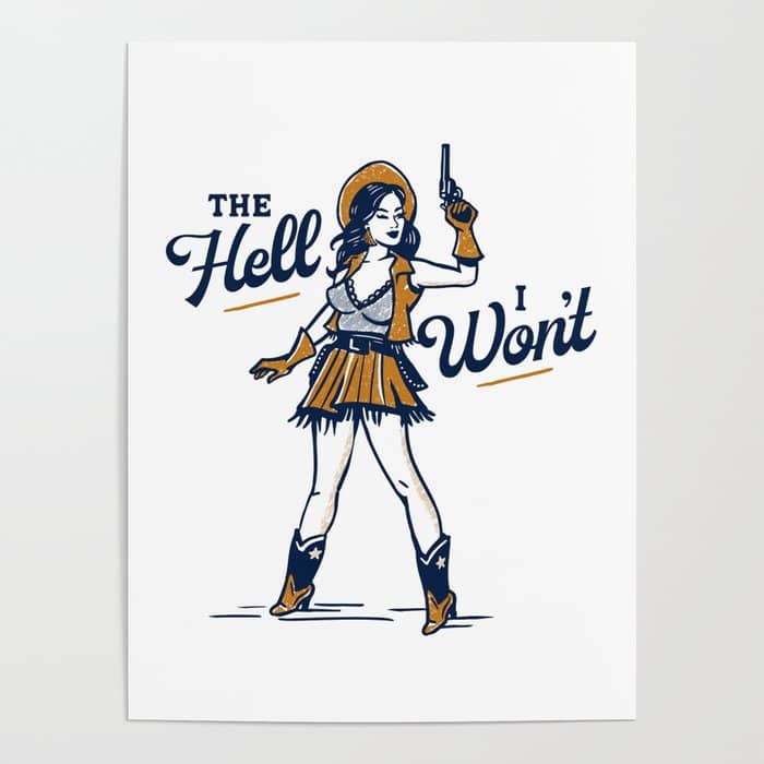 The Hell I Won'T: Retro Cowgirl V.2 Poster