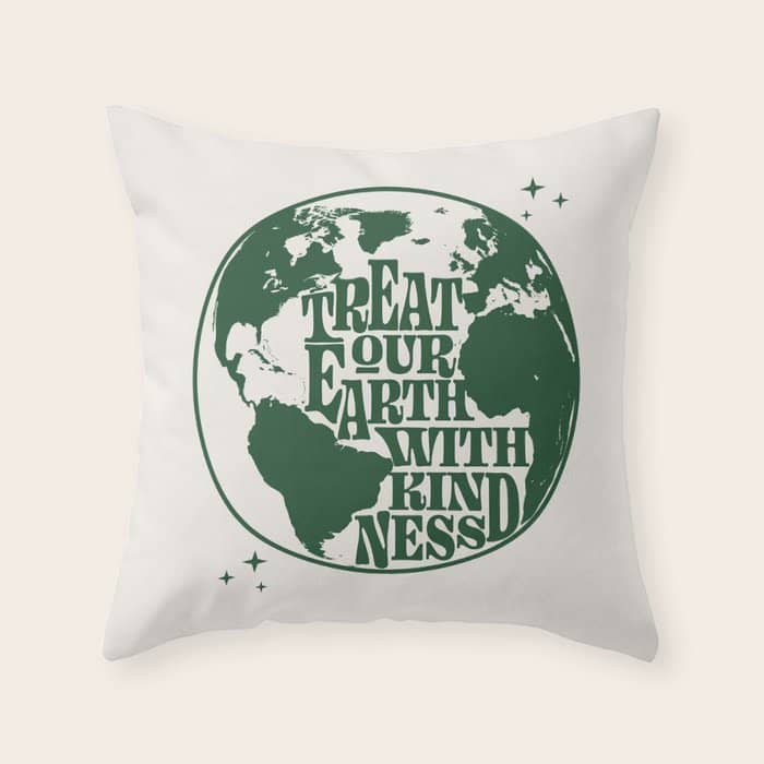 Treat Our Earth With Kindness Throw Pillow