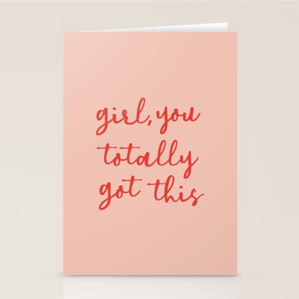 Girl, You Totally Got This Stationery Card