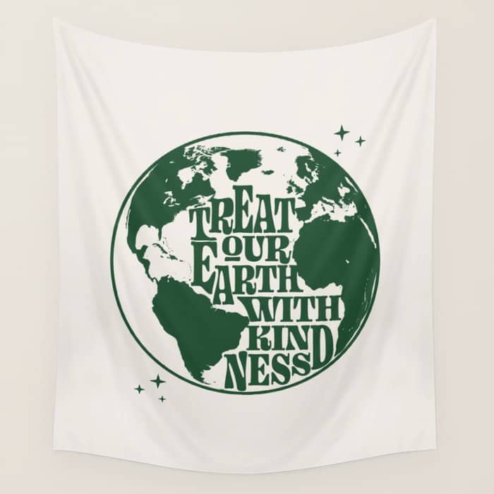 Treat Our Earth With Kindness Wall Tapestry