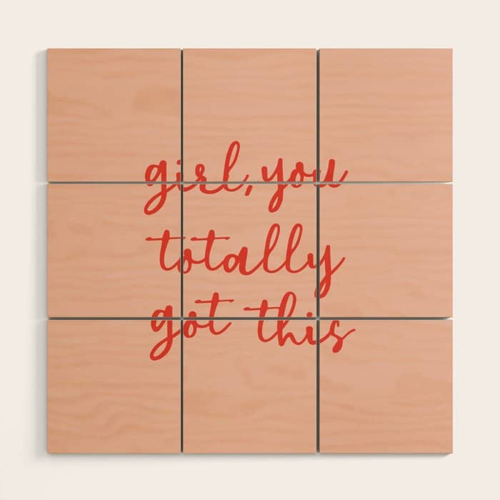 Girl, You Totally Got This Wood Wall Art