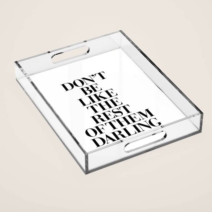 Don'T Be Like The Rest Of Them Darling Black-White Typography Poster Black And White Wall Home Decor Acrylic Tray