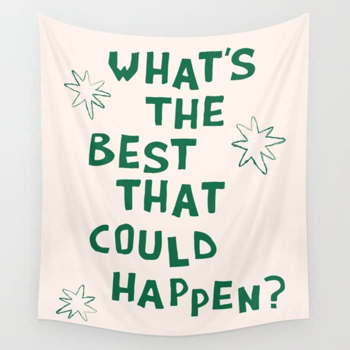 What'S The Best That Could Happen In Green And Linen White Wall Tapestry