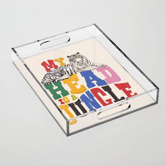 My Head Is A Jungle - Tiger Colorful Type Acrylic Tray