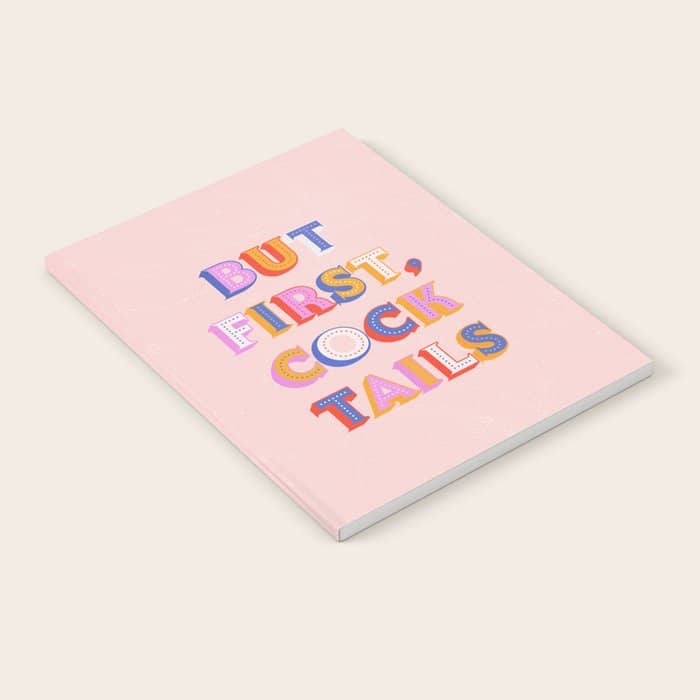 But First, Cocktails Typography Notebook