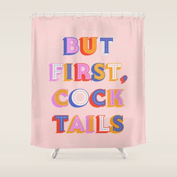 But First, Cocktails Typography Shower Curtain