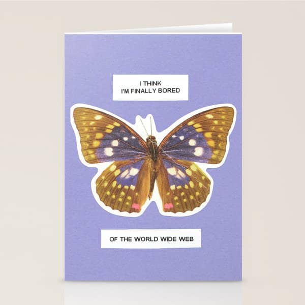 I Think I'M Finally Bored Of The World Wide Web Stationery Card