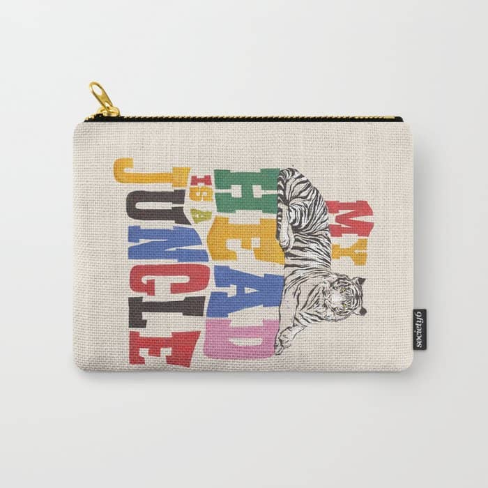 My Head Is A Jungle - Tiger Colorful Type Carry All Pouch