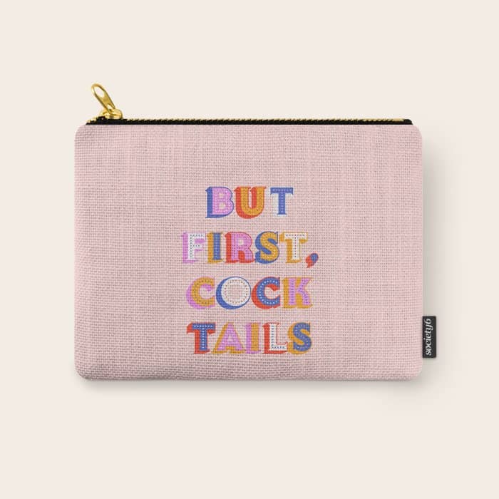 But First, Cocktails Typography Carry All Pouch