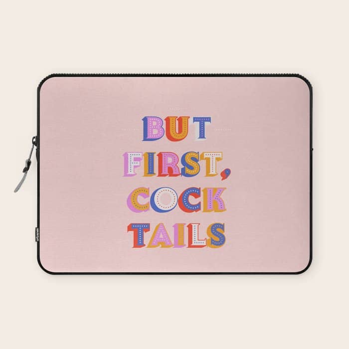 But First, Cocktails Typography Laptop Sleeve
