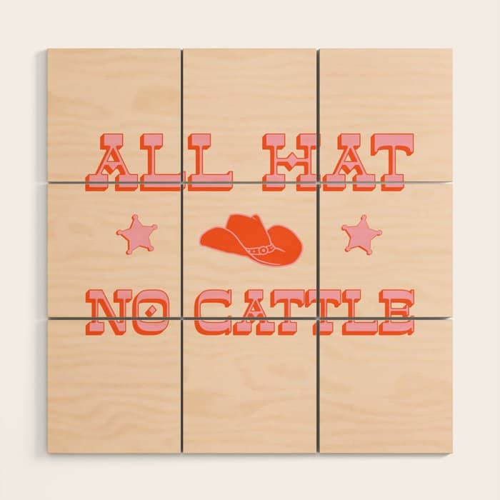 "All Hat No Cattle" In Pink And Orange Retro Western Letters Wood Wall Art