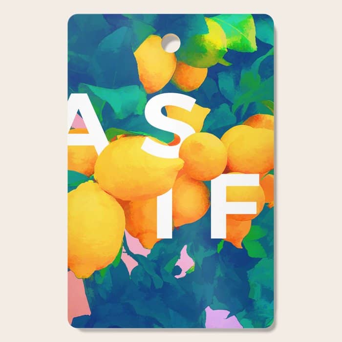 As If. | Typography Attitude Confidence Quote | Lemon Garden Botanical Vintage Quirky Lettering Cutting Board
