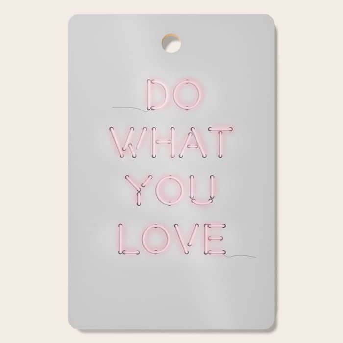 Do What You Love, Neon Sign Cutting Board