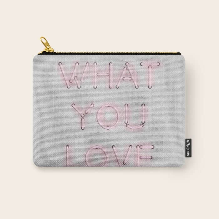 Do What You Love, Neon Sign Carry All Pouch
