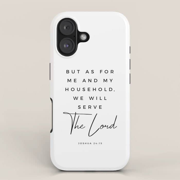 Joshua 24 15 Bible Verse Print But As For Me And My House We Will Serve The Lord Scripture Christian Iphone Case