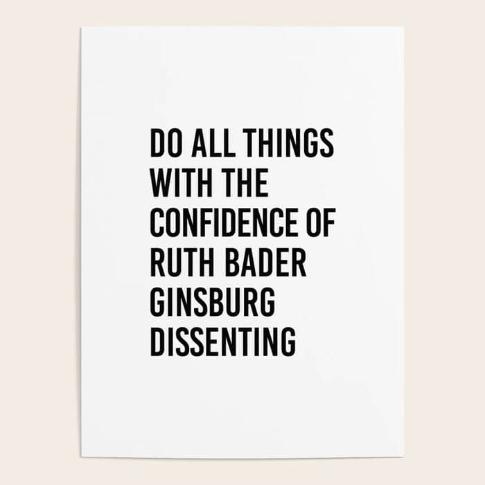 Do All Things With The Confidence Of Ruth Bader Ginsburg Dissenting Poster