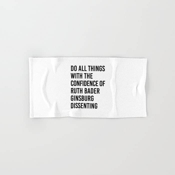 Do All Things With The Confidence Of Ruth Bader Ginsburg Dissenting Bath Towel