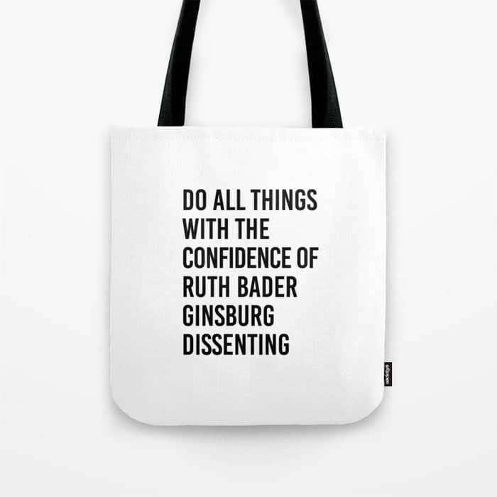 Do All Things With The Confidence Of Ruth Bader Ginsburg Dissenting Tote Bag