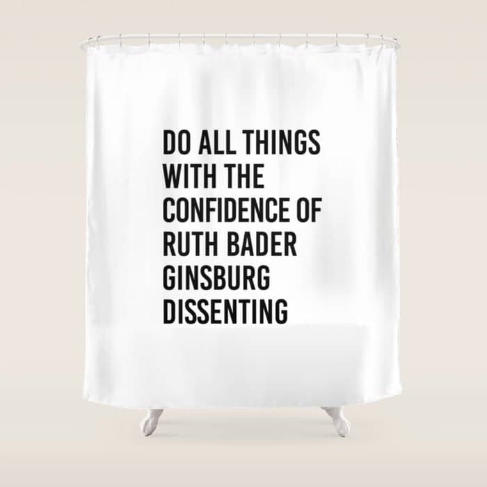 Do All Things With The Confidence Of Ruth Bader Ginsburg Dissenting Shower Curtain