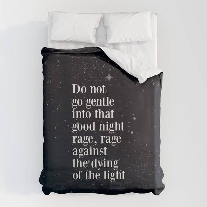 Do Not  Go Gentle  Into That  Good Night Rage, Rage Against The Dying Of The Light Duvet Cover