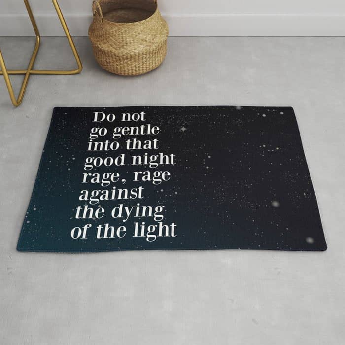 Do Not  Go Gentle  Into That  Good Night Rage, Rage Against The Dying Of The Light Rug