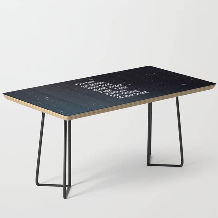 Do Not  Go Gentle  Into That  Good Night Rage, Rage Against The Dying Of The Light Coffee Table