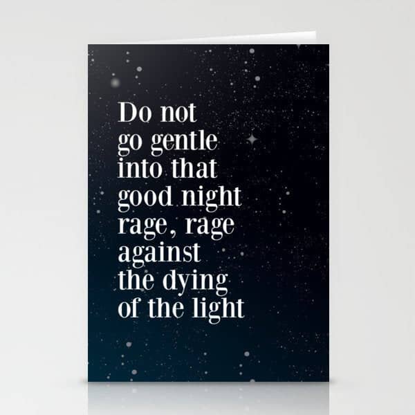 Do Not  Go Gentle  Into That  Good Night Rage, Rage Against The Dying Of The Light Stationery Card