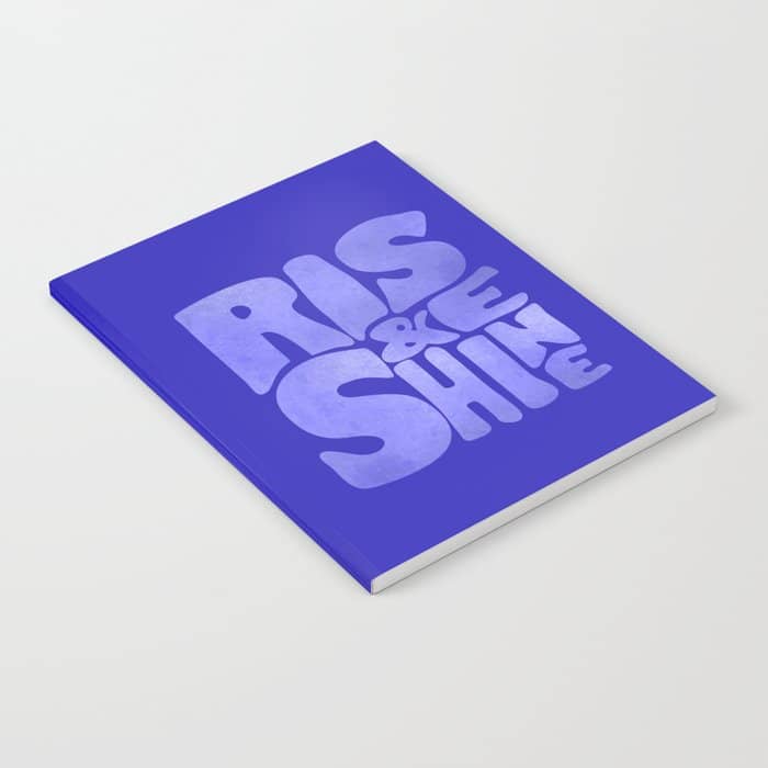 Rise And Shine - Blue Typography Notebook
