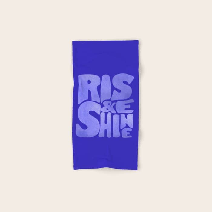 Rise And Shine - Blue Typography Bath Towel