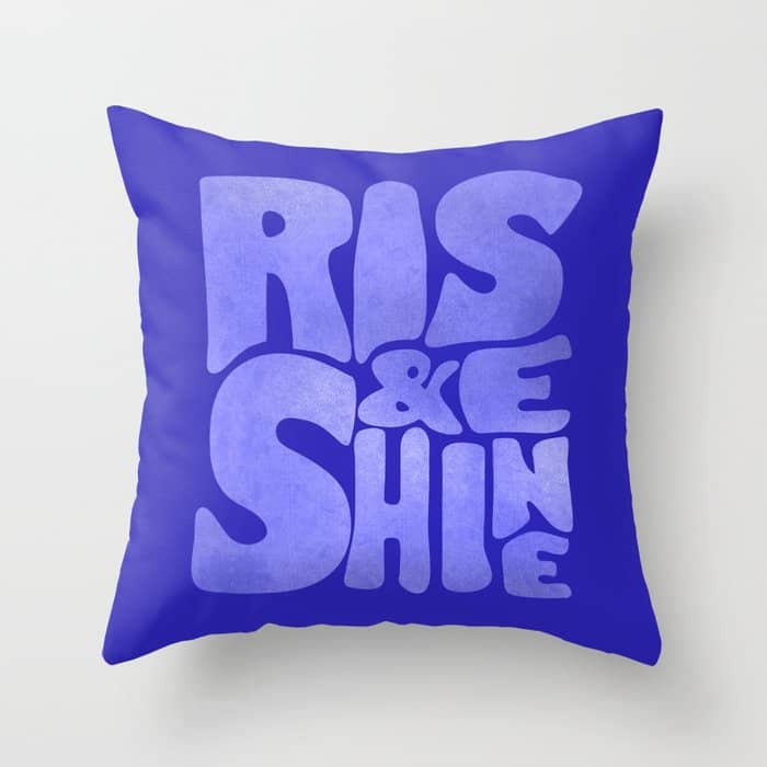 Rise And Shine - Blue Typography Throw Pillow