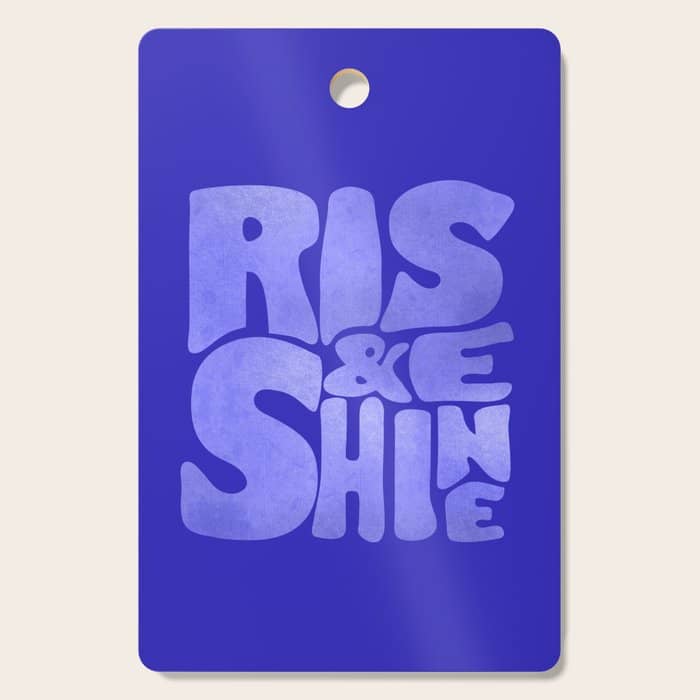 Rise And Shine - Blue Typography Cutting Board