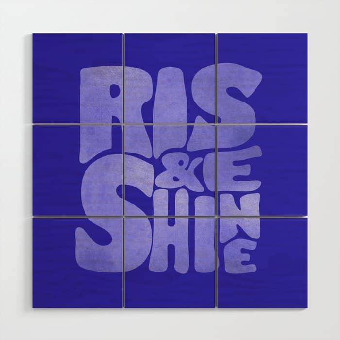 Rise And Shine - Blue Typography Wood Wall Art