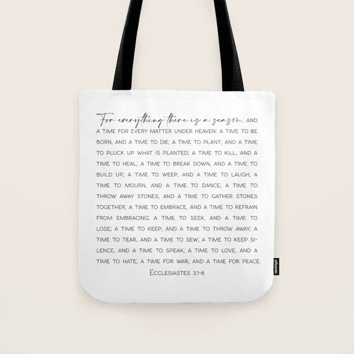For Everything There Is A Season, Ecclesiastes 3:1-8 Tote Bag