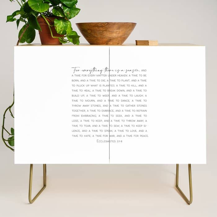 For Everything There Is A Season, Ecclesiastes 3:1-8 Credenza