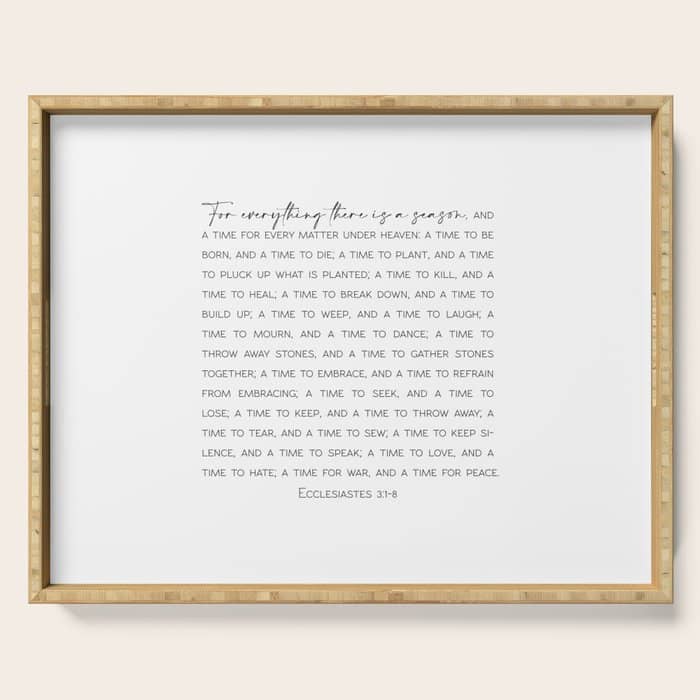 For Everything There Is A Season, Ecclesiastes 3:1-8 Serving Tray